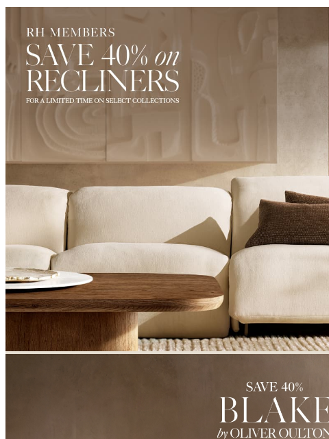 rh newsletter: Save 40% on Select Recliners for a Limited Time