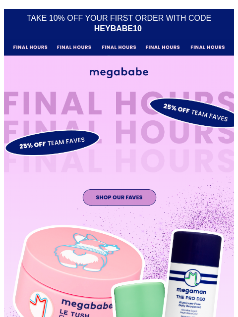 megababebeauty newsletter: Get our favorites 25% off 😘