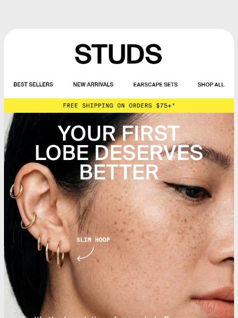 studs newsletter: Your First Lobe Deserves Better