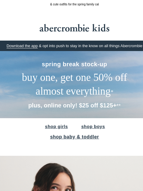 abercrombie newsletter: just in: BOGO 50% OFF & $25 OFF $125+