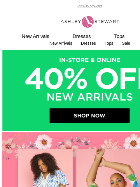 ashleystewart newsletter: Thanks, it's NEW ✨40% off in-store and online