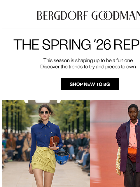 bergdorfgoodman newsletter: Just In: The Spring ’26 Report