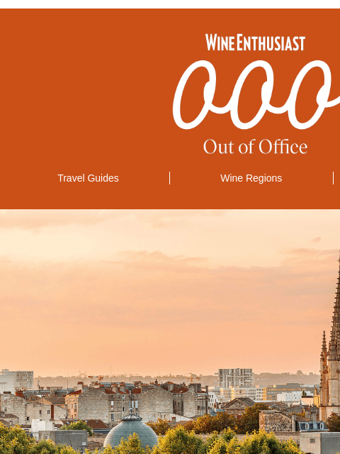 wineenthusiast newsletter: There's So Much More to Bordeaux Than Bordeaux