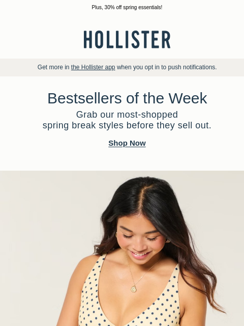 hollisterco newsletter: Our bestselling spring break styles.