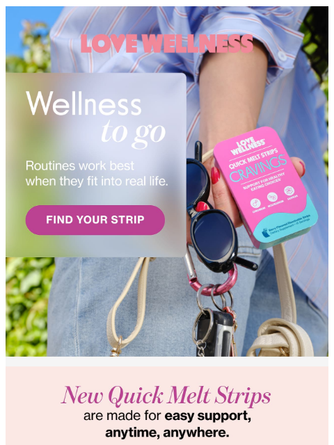 lovewellness newsletter: The perfect time for Quick Strips?
