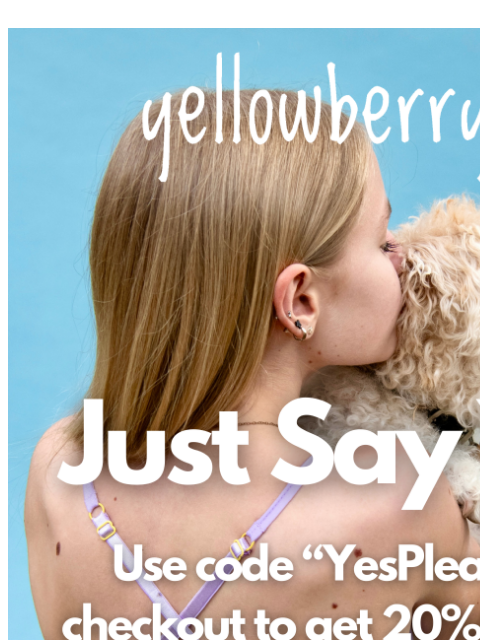 yellowberrycompany newsletter: 20% Off Starts Now