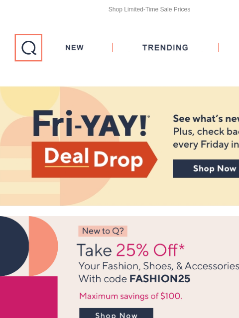 Shop Limited-Time Sale Prices QVC New TRENDING DEALS Fri-YAY fashion coupon Easter Shop Header Irish Sale Breezies 4 Pack TSV March into Tech Spring Cleaning Spring Guide Skincare Diamoniqe Sale