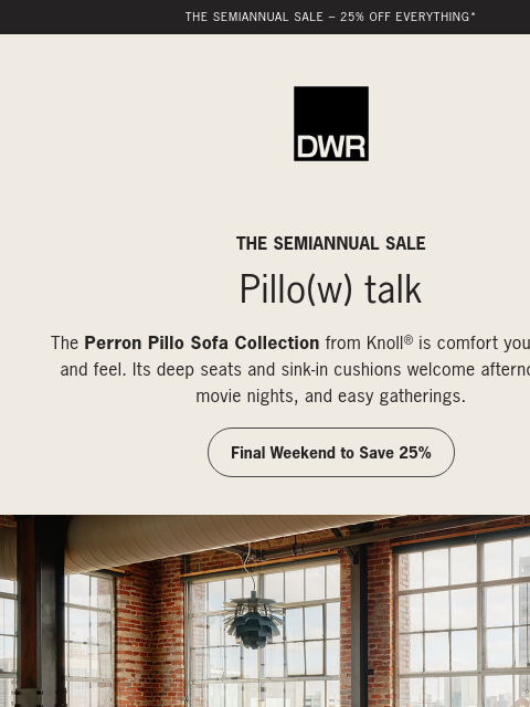 dwr newsletter: It's the final weekend of the Semiannual Sale