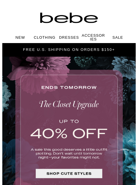 bebe newsletter: 🔥 FINAL. TWO. DAYS. Up to 40% Off
