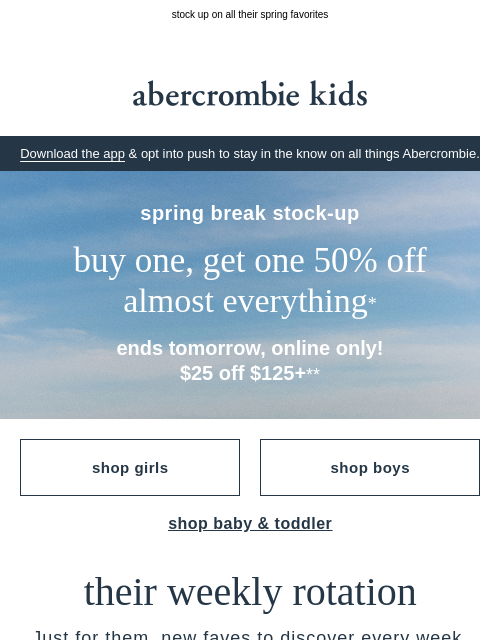 abercrombie newsletter: don't miss it: $25 OFF $125+ ends tomorrow