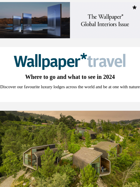 Discover the weekly Wallpaper* travel guide: where to go and what to see around the world ‌ ‌ ‌ ‌ ‌ ‌ ‌ ‌ ‌ ‌ ‌ ‌ ‌ Wallpaper* Where to go and what to see in 2024 Discover our favourite luxury lodges