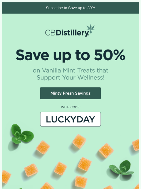 thecbdistillery newsletter: Save up to 50% on Vanilla Mint Treats with CBD!