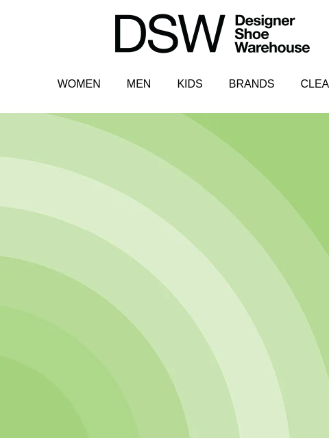 dsw newsletter: A major offer is at the end of the rainbow 👀