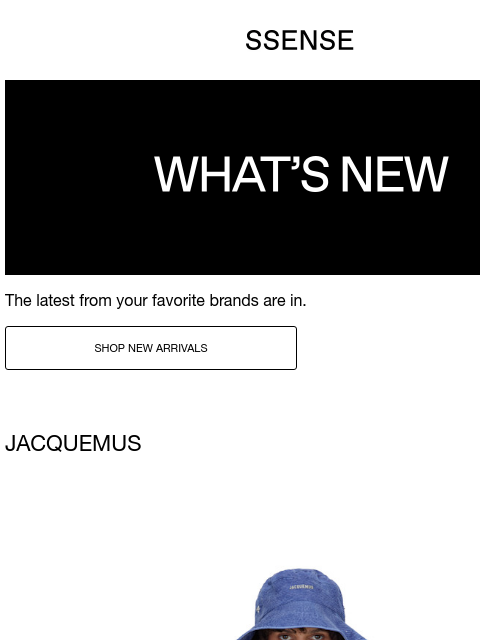 ssense newsletter: New Arrivals from JACQUEMUS, VAQUERA, and JEANERIC...