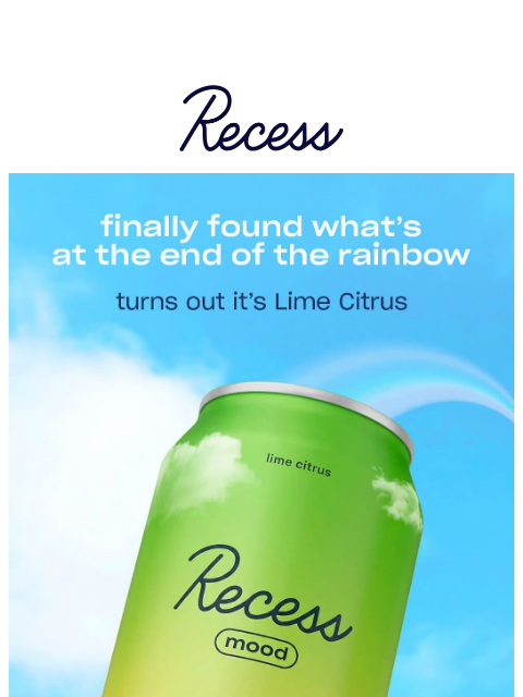 takearecess newsletter: what’s really at the end of the rainbow?