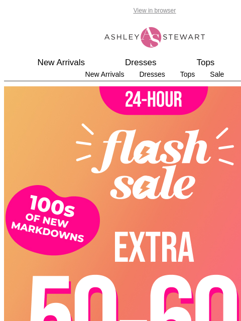 ashleystewart newsletter: ⚠️Final Hours for Flash Sale! Extra 50-60% off Cle...