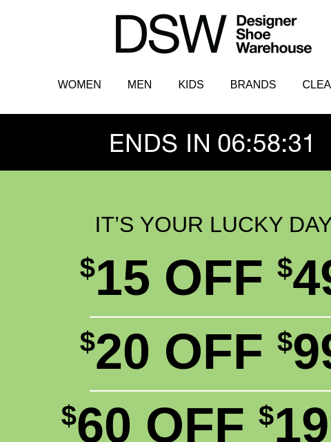 dsw newsletter: You’re in luck! $15 Off TODAY 🍀