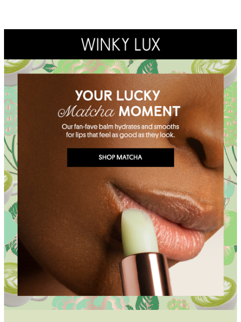 winkylux newsletter: Strike Gold with Hydrated Lips🍀