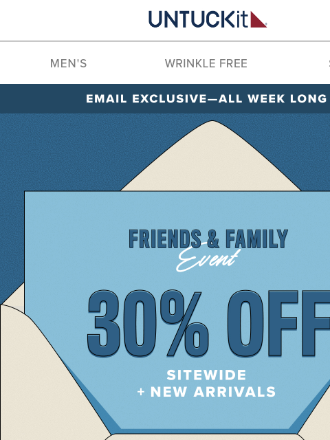 untuckit newsletter: 30% Off Sitewide: Friends & Family Event