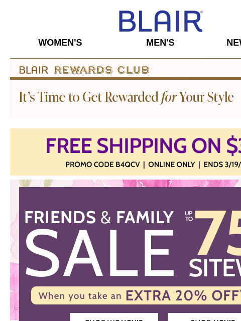 There's No Us Without YOU! Shop Customer Favorites, Clearance & Markdowns Across the Site & SAVE 75%! Blair Women's Men's New Arrivals Blair Rewards Club It's Time To Get