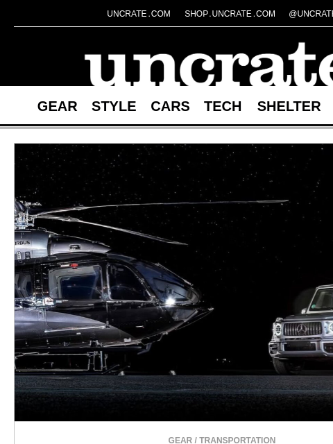 uncrate newsletter: The ACH145 Mercedes-Benz Edition Helicopter & more