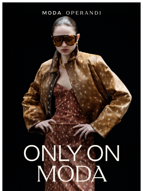 modaoperandi newsletter: Only on MODA