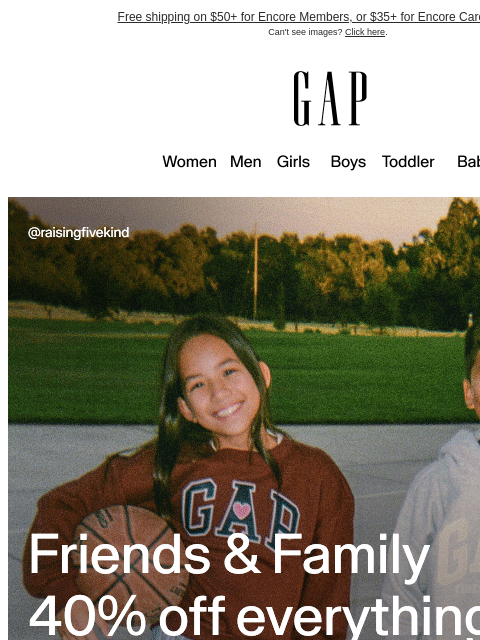 gap newsletter: You have 40% off everything + a bonus 10% with cod...