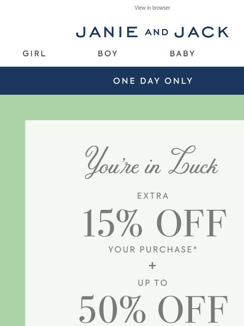 janieandjack newsletter: Last chance to use code LUCKY15