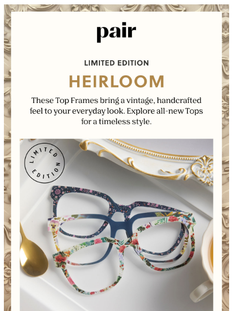 paireyewear newsletter: 🧵Heirloom Top Frames 🪡