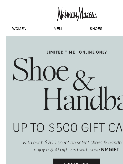 neimanmarcus newsletter: Get a gift card with your shoe & handbag purchase!