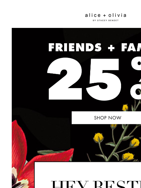 xoxo, Stace​ ‌ ‌ ‌ ‌ ‌ ‌ ‌ ‌ ‌ ‌ ‌ ‌ ‌ Header Logo *TAKE 25% OFF. EXCLUSIONS APPLY. ONLY ITEMS MARKED WITH “FRIENDS + FAMILY” ARE ELIGIBLE FOR THE PROMOTION. NOT VALID ON ALICEANDOLIVIA.COM