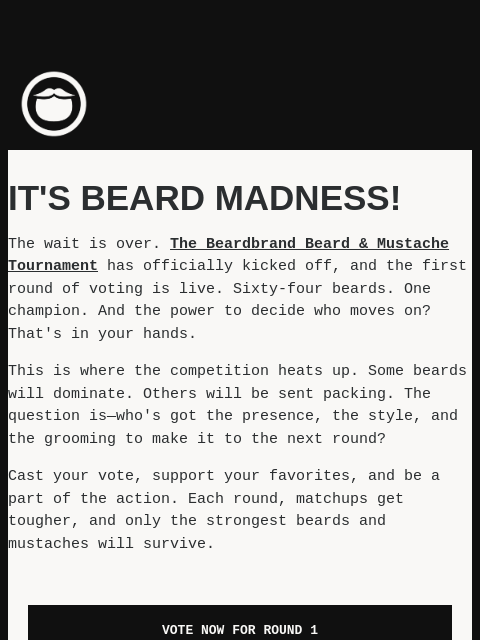 beardbrand newsletter: The Ultimate Beard Showdown Has Begun!
