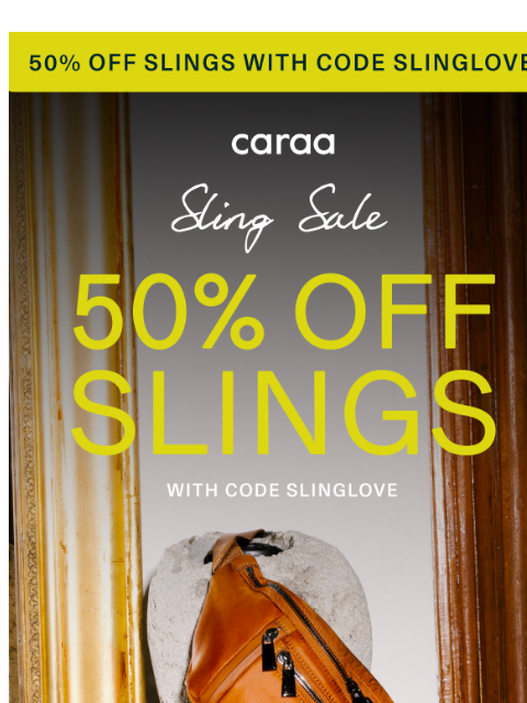 caraa newsletter: Sling into Spring — 50% Off All Slings