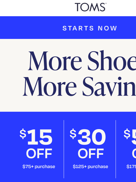 toms newsletter: Up to $50 Off: More Shoes 🤝 More Savings