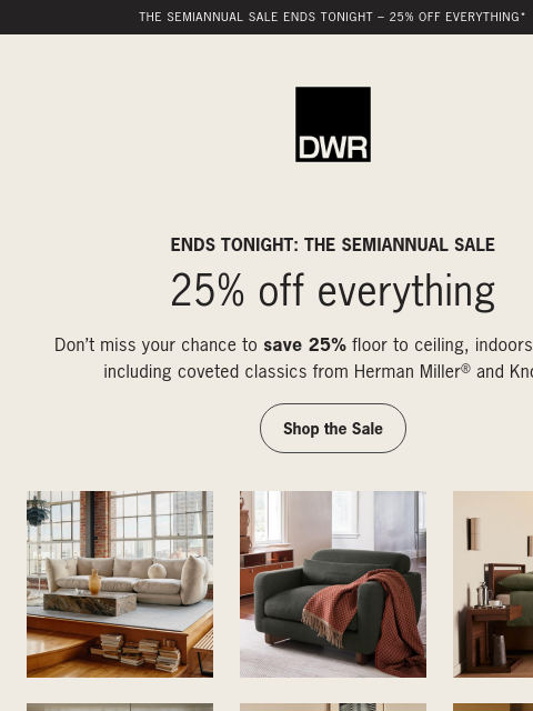 dwr newsletter: Ends tonight: 25% off everything