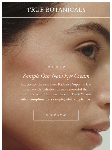 truebotanicals newsletter: Complimentary eye cream sample with all orders