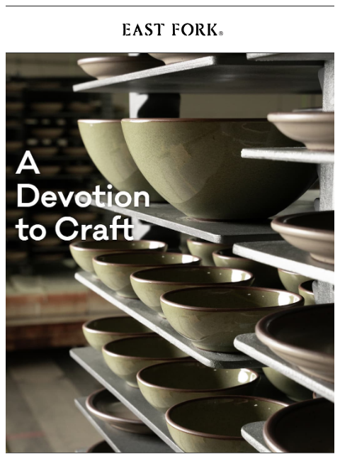 eastfork newsletter: “Rigorous devotion” to the art of making