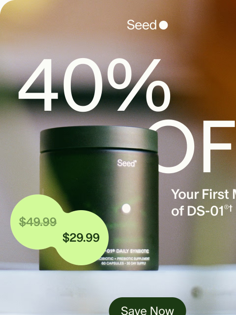 seed newsletter: 40% off DS-01® to get back to balance.