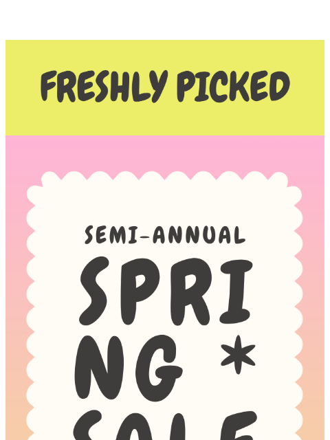 freshlypicked newsletter: OUR BIGGEST SALE of the Season is Coming. Are you ...