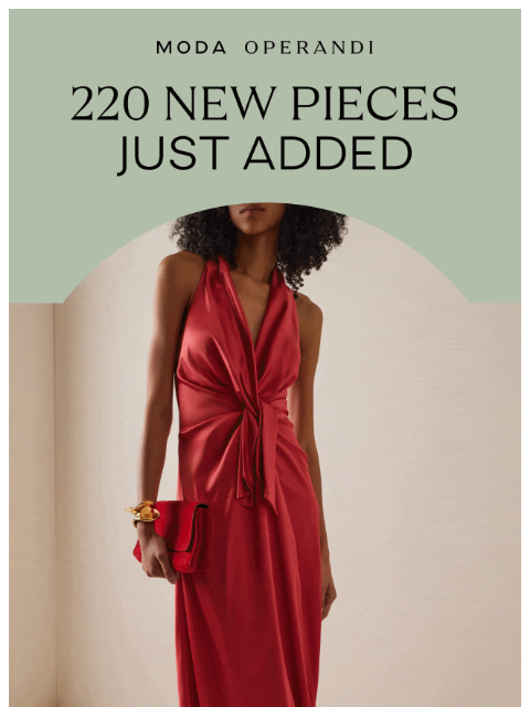 modaoperandi newsletter: 220 NEW PIECES INSIDE