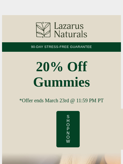lazarusnaturals newsletter: 🛒 Stock up: 20% off all CBD gummies!