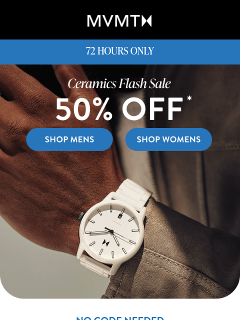 mvmt newsletter: 50% Off Ceramic Styles