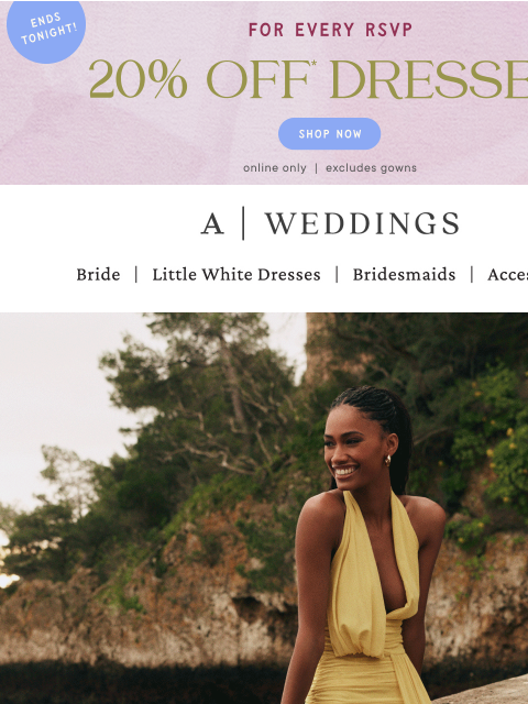 anthropologie newsletter: Before you scroll—20% off dresses ends tonight.