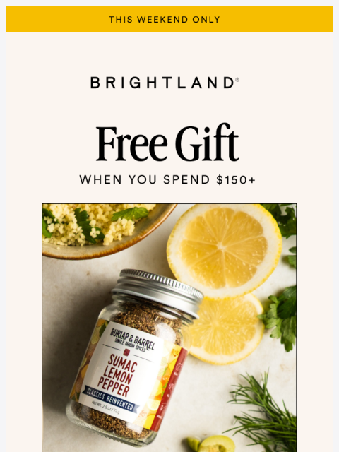 brightland newsletter: Free Burlap & Barrel Gift - this weekend only