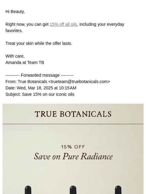 truebotanicals newsletter: FWD: Try our signature oils at a rare discount
