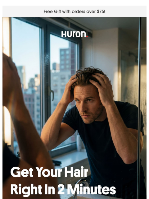 usehuron newsletter: Get your hair right in 2 minutes.