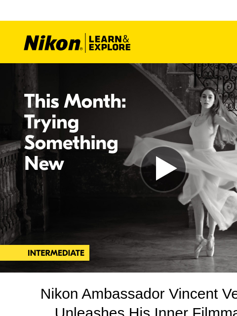 nikon newsletter: LEARN how to take a new approach