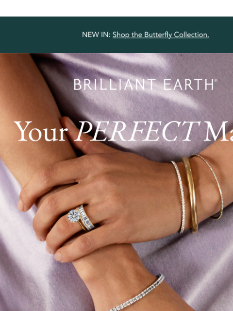 brilliantearth newsletter: Your engagement ring just met its match