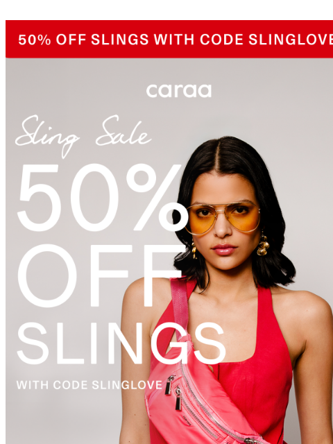 caraa newsletter: Your sling, your style — half off