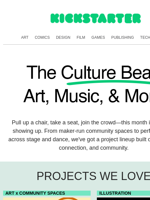kickstarter newsletter: The Culture Beat: Gather, make, perform